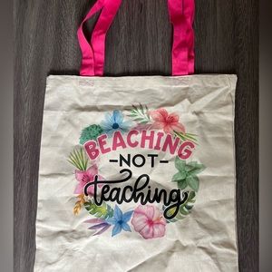 Beaching not a Teaching Tote Bag